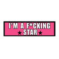 Bumper Sticker — “I’m a F*cking Star” Pink Bold Decal