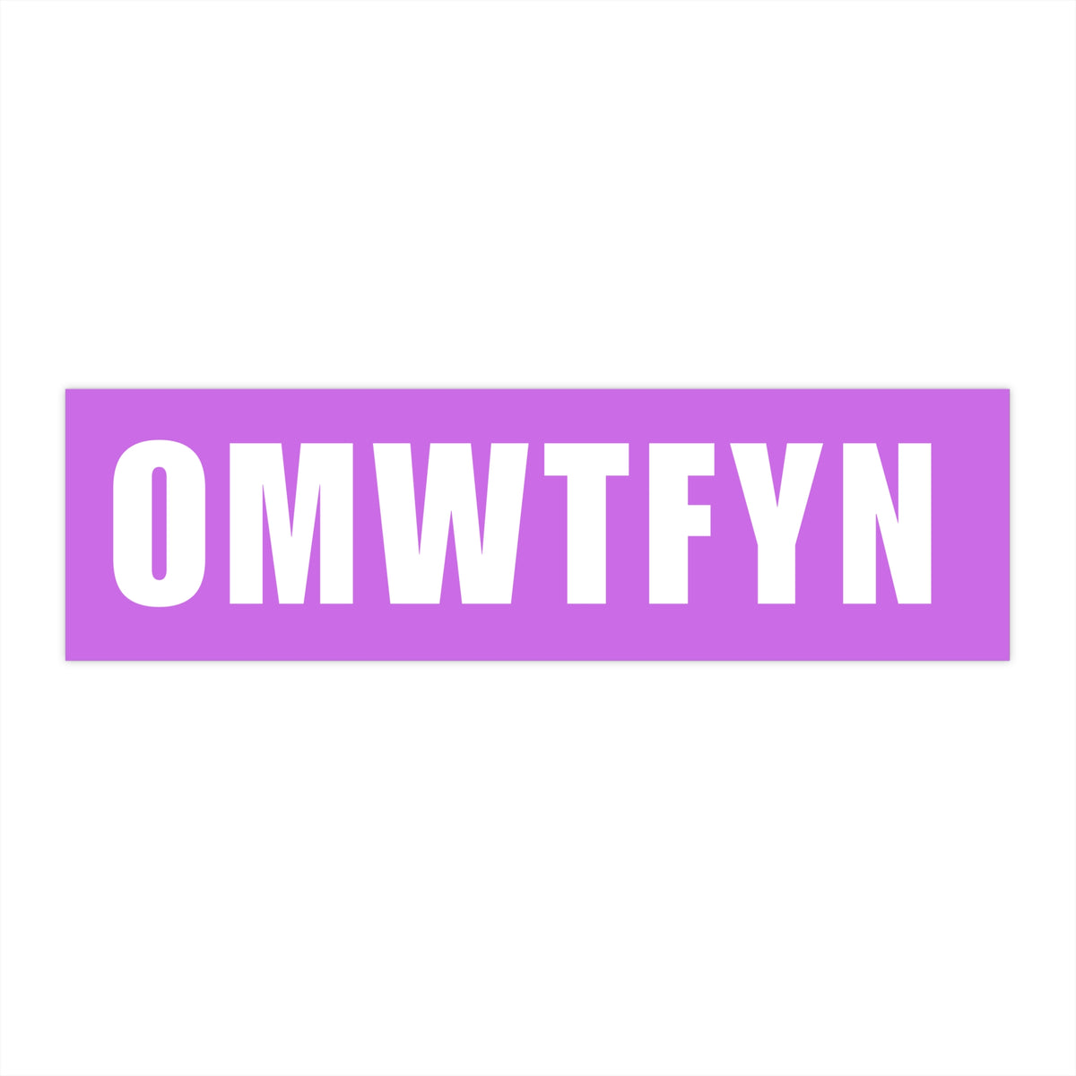 Bumper Sticker — "OMWTFYN" Bold Purple Decal (Funny Travel Car Sticker)