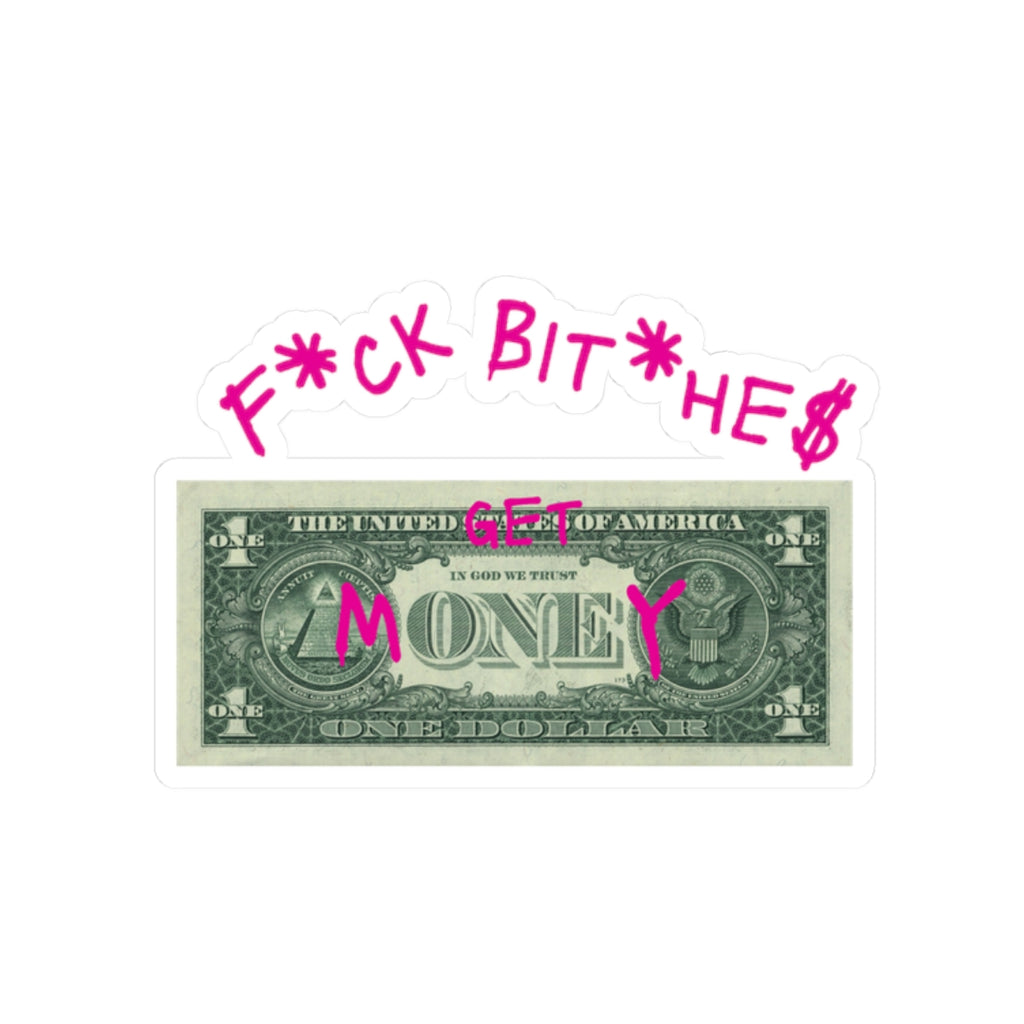 Kiss-Cut Sticker — “F*ck Bitches, Get Money” Retro Dollar Graphic