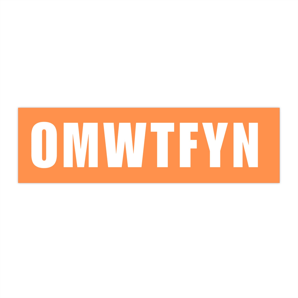 OMWTFYN Bumper Sticker — Bold Orange Travel/Van Decal