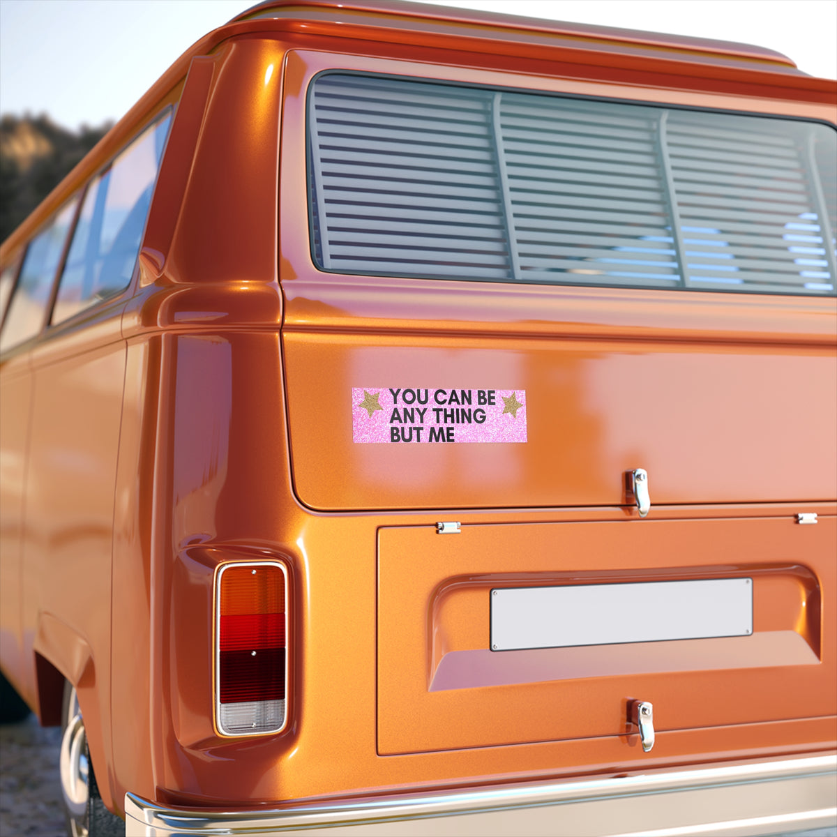 Bumper Sticker — "You Can Be Any Thing But Me" Pink Glitter Car Decal